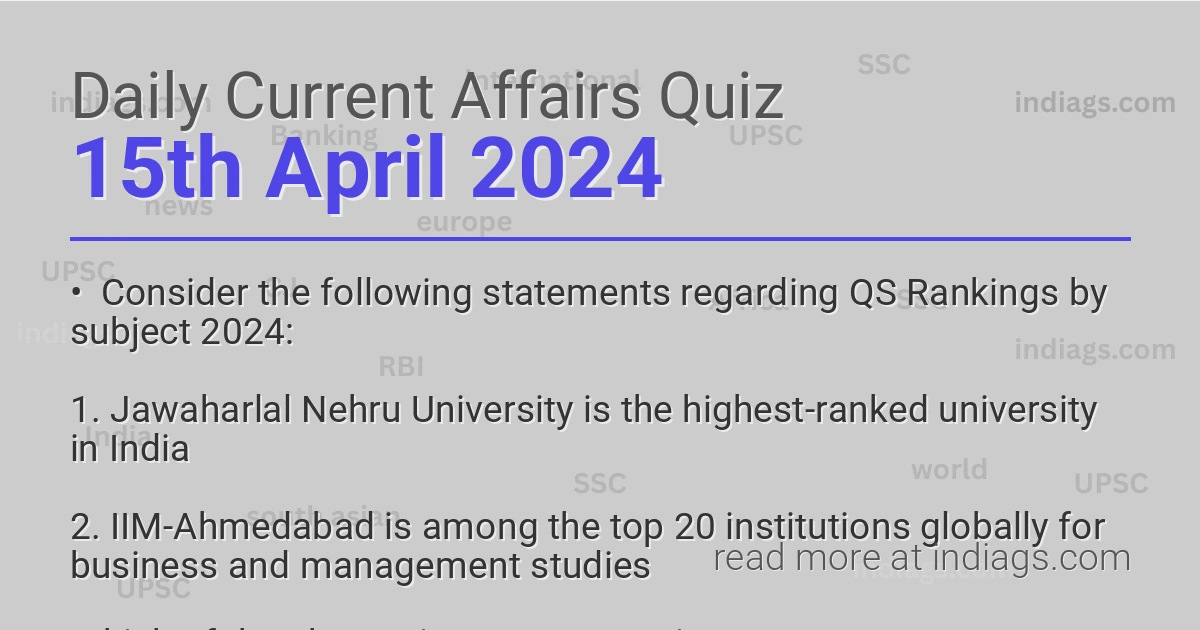 Image for the Daily Current Affairs Quiz of 15 April 2024 from indiags.com