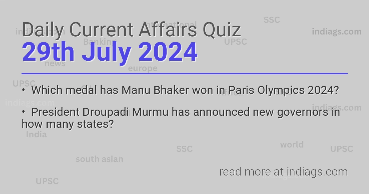 Image for the Daily Current Affairs Quiz of 29 July 2024 from indiags.com
