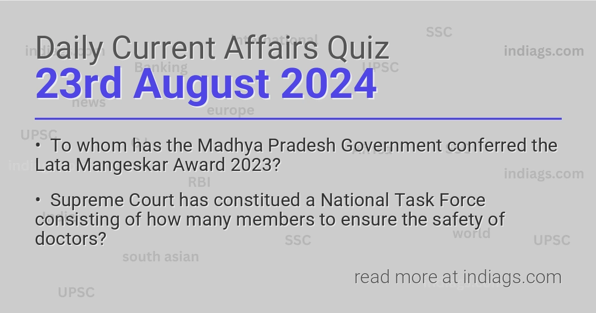 Image for the Daily Current Affairs Quiz of 23 August 2024 from indiags.com