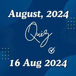 Current Affairs Weekly Quiz - August 16, 2024