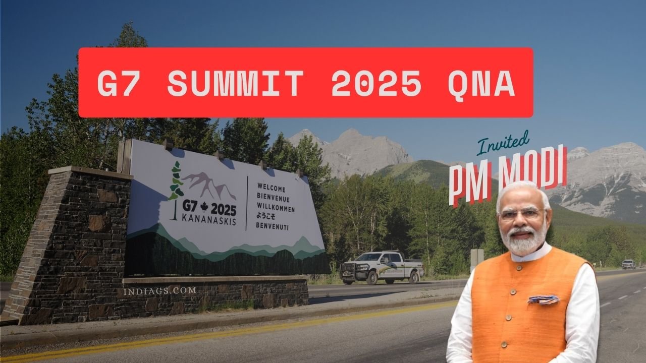 G7 Summit 2025 Current Affairs: FAQs, Highlights, and Insights