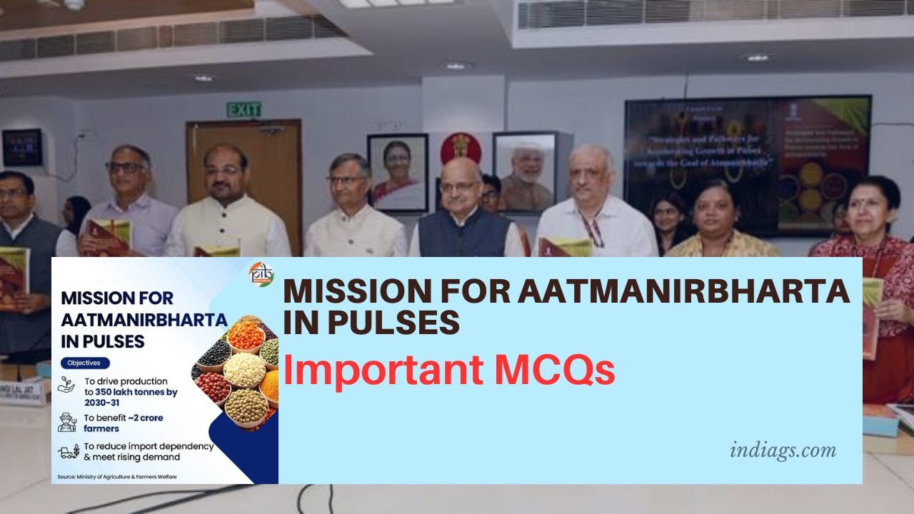Mission for Aatmanirbharta in Pulses – Important MCQs