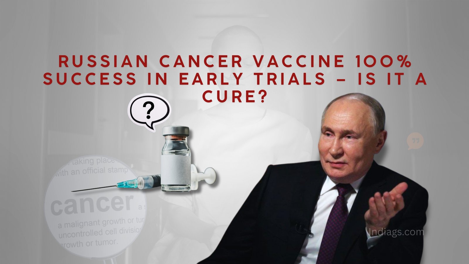 Russian Cancer Vaccine Success in Early Trials – Is It a Cure?