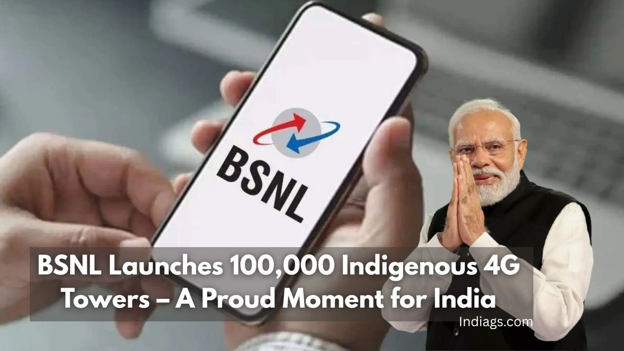 BSNL Launches 100,000 Indigenous 4G Towers – A Proud Moment for India