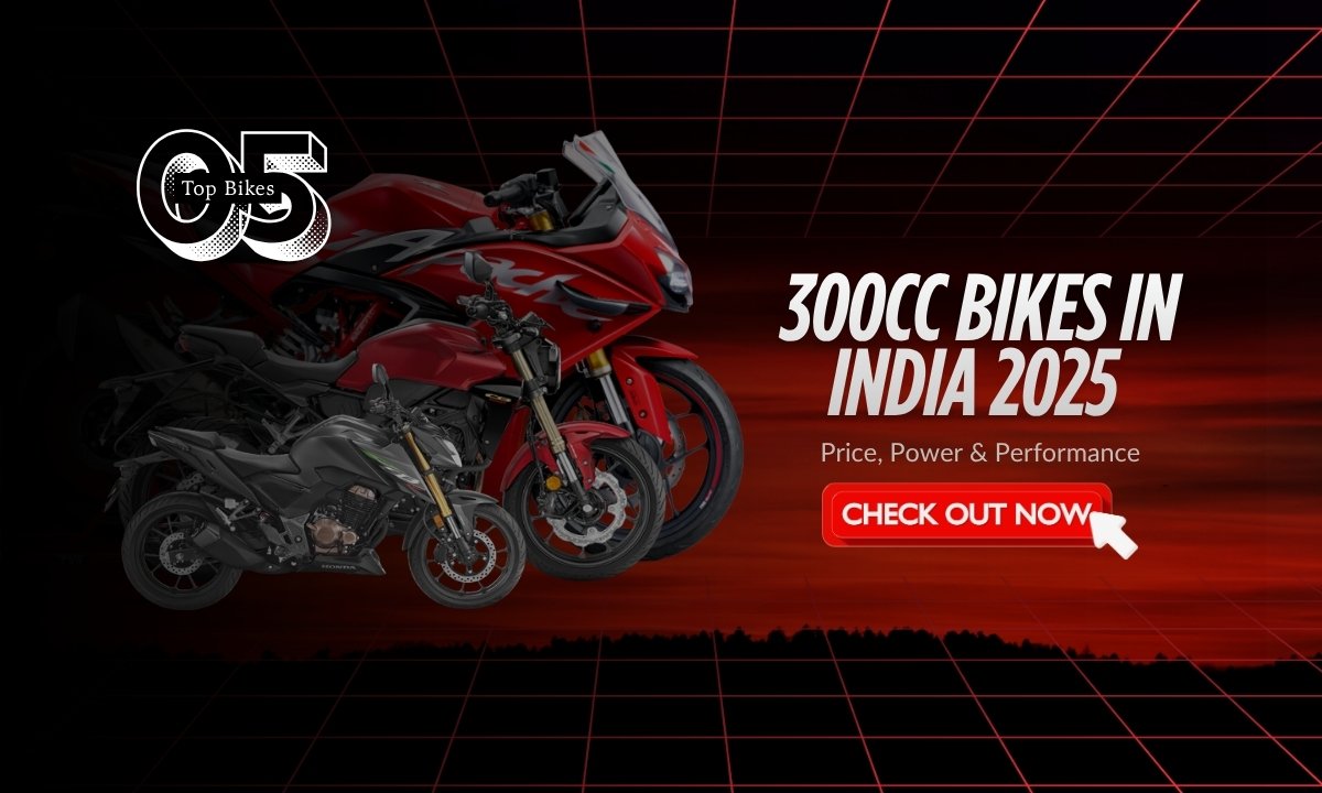 Top 5 300cc Bikes in India 2025 Price, Power & Performance