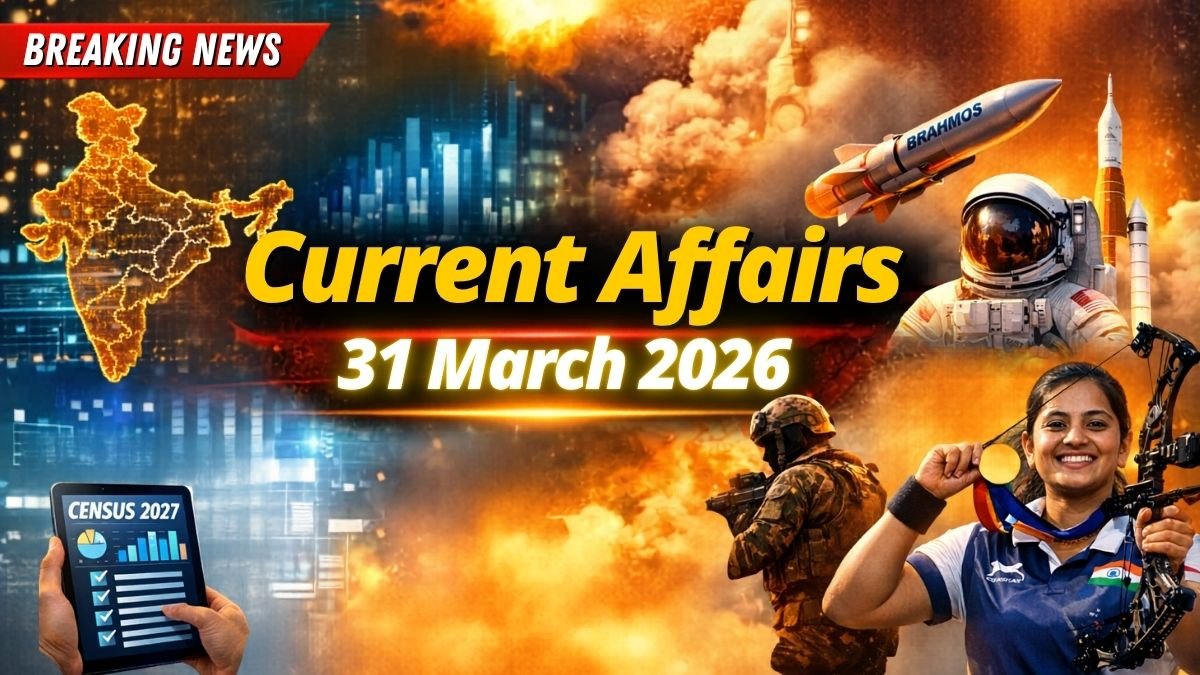 Current Affairs Highlights – 31 March 2026 | Census 2027, Sheetal Devi Nomination, Prahar LMG, Ashwin MLC & Artemis-2 Mission