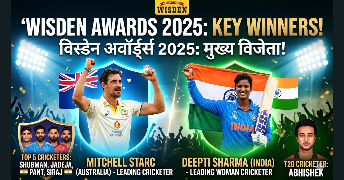 Wisden Awards 2025 Winners List | Leading Cricketers, T20 Player & Key Highlights
