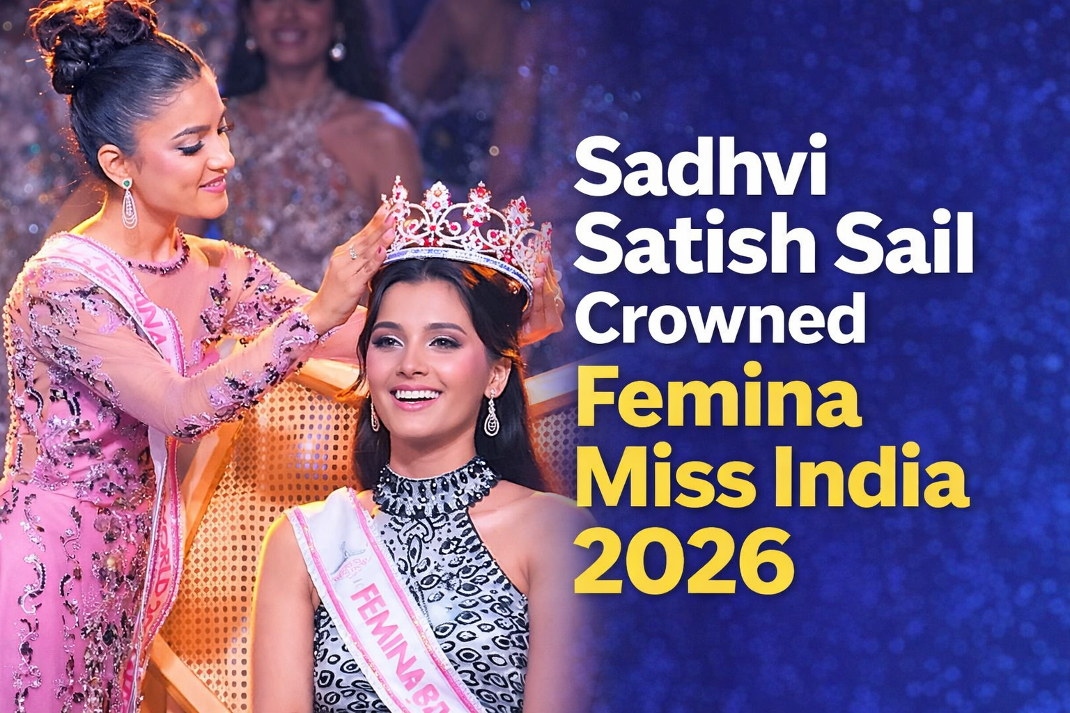 Sadhvi Satish Sail Wins Femina Miss India 2026 – Winners List & Miss World Journey