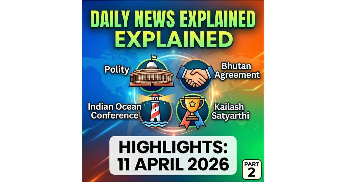 Current Affairs Highlights – 11 April 2026 | National & International Updates