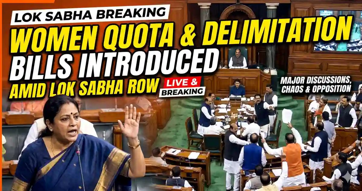 Lok Sabha Introduces Women Quota & Delimitation Bills 2026: Key Updates, Impact & Controversy Explained
