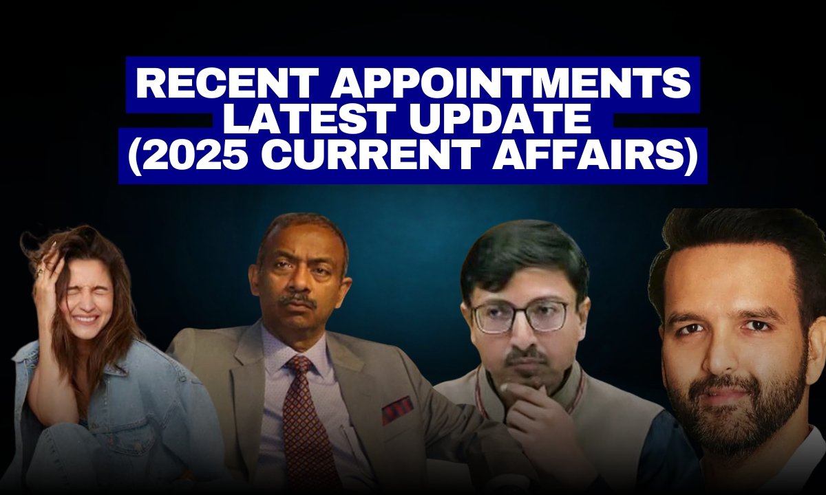 Recent Appointments 2025  Latest Current Affairs for Competitive Exams