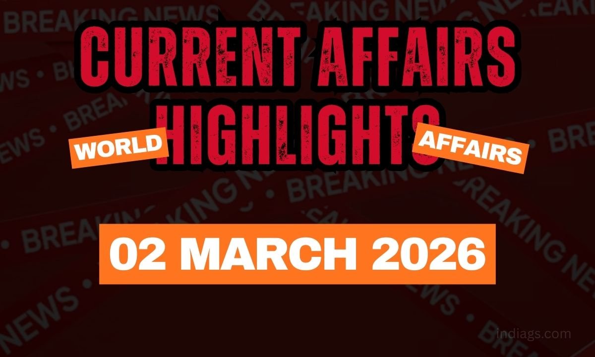 Current Affairs Highlights 02 March 2026  National and International updates