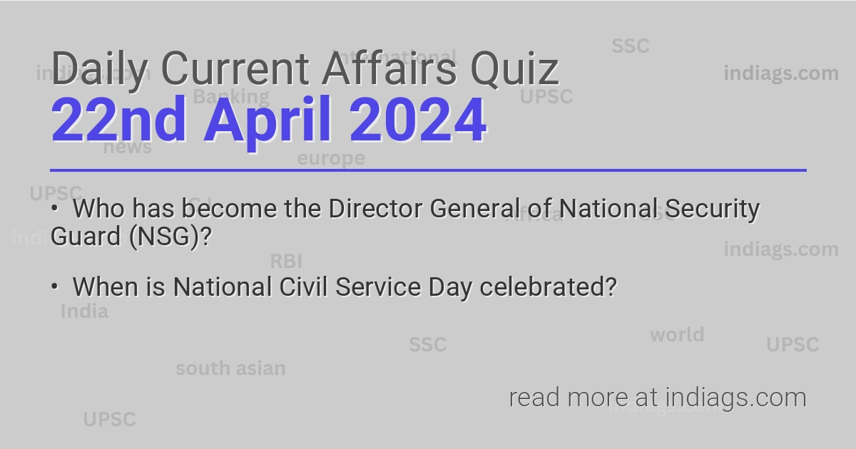 Image for the Daily Current Affairs Quiz of 22nd April 2024 featuring top questions.