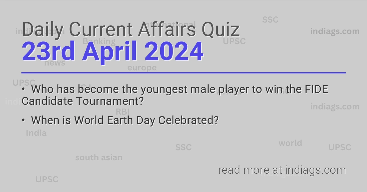 Image for the Daily Current Affairs Quiz of 23rd April 2024 featuring top questions.