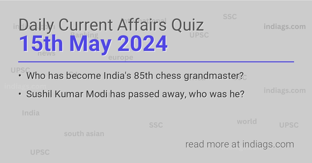 Image for the Daily Current Affairs Quiz of 15th May 2024 featuring top questions.