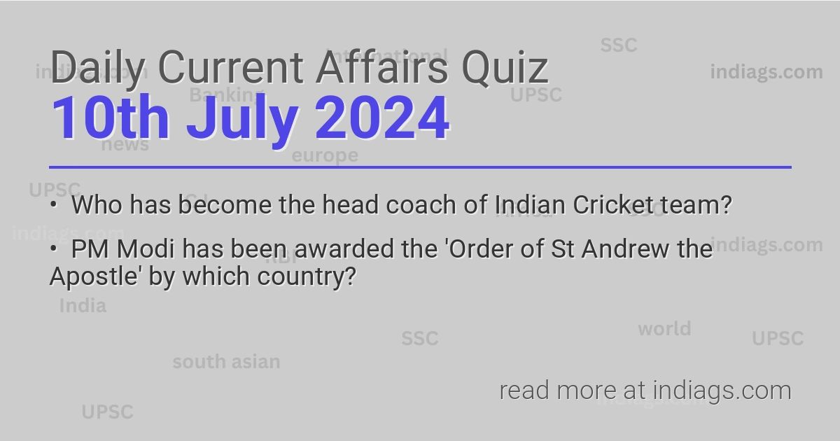 Image for the Daily Current Affairs Quiz of 10th July 2024 featuring top questions.