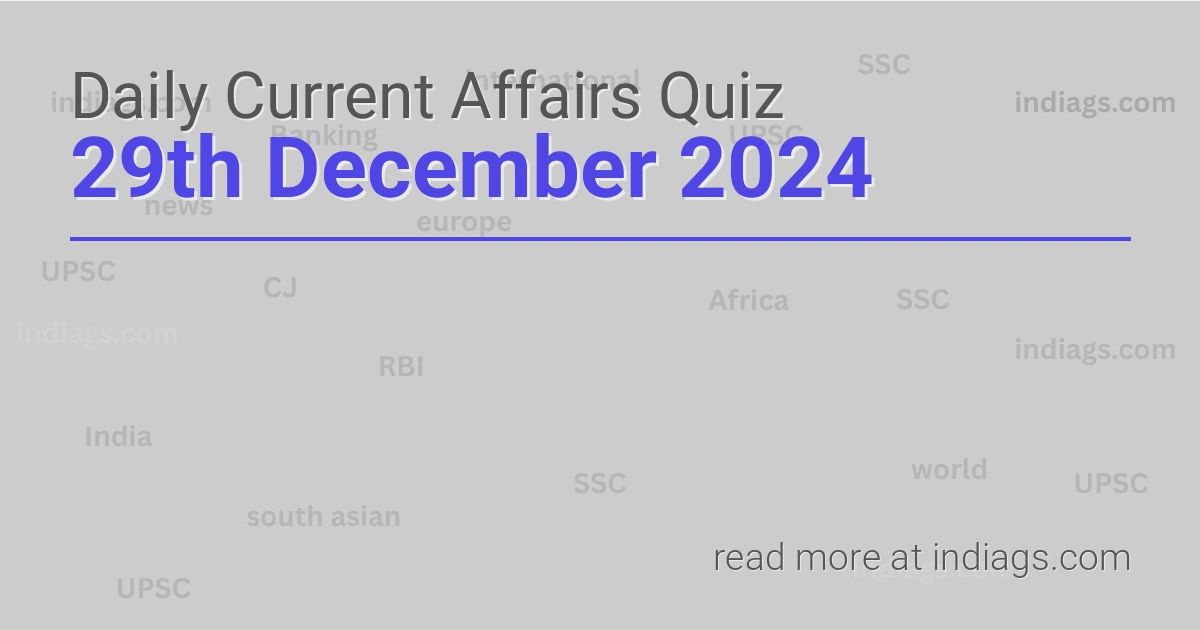 Image for the Daily Current Affairs Quiz of 29th December 2024 featuring top questions.
