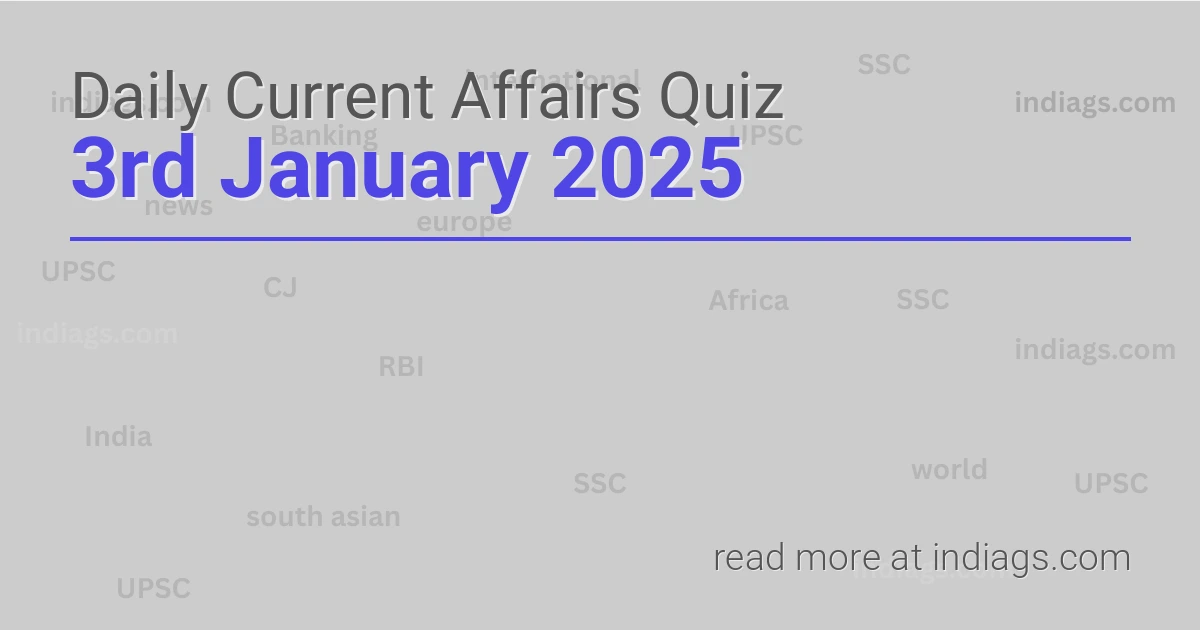 Image for the Daily Current Affairs Quiz of 3rd January 2025 featuring top questions.