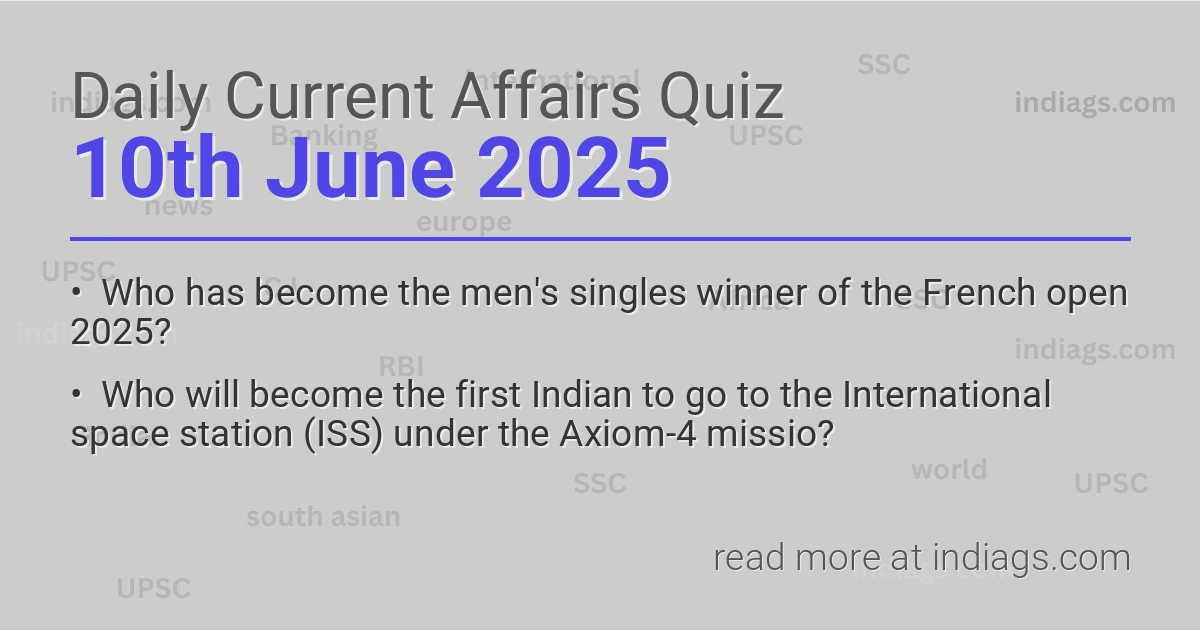 Image for the Daily Current Affairs Quiz of 10th June 2025 featuring top questions.