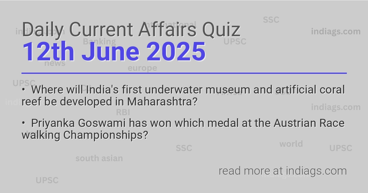 Image for the Daily Current Affairs Quiz of 12th June 2025 featuring top questions.