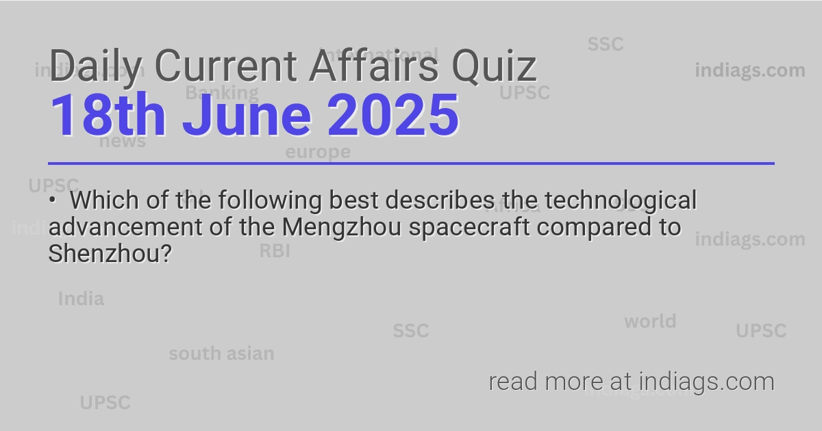 Image for the Daily Current Affairs Quiz of 18th June 2025 featuring top questions.