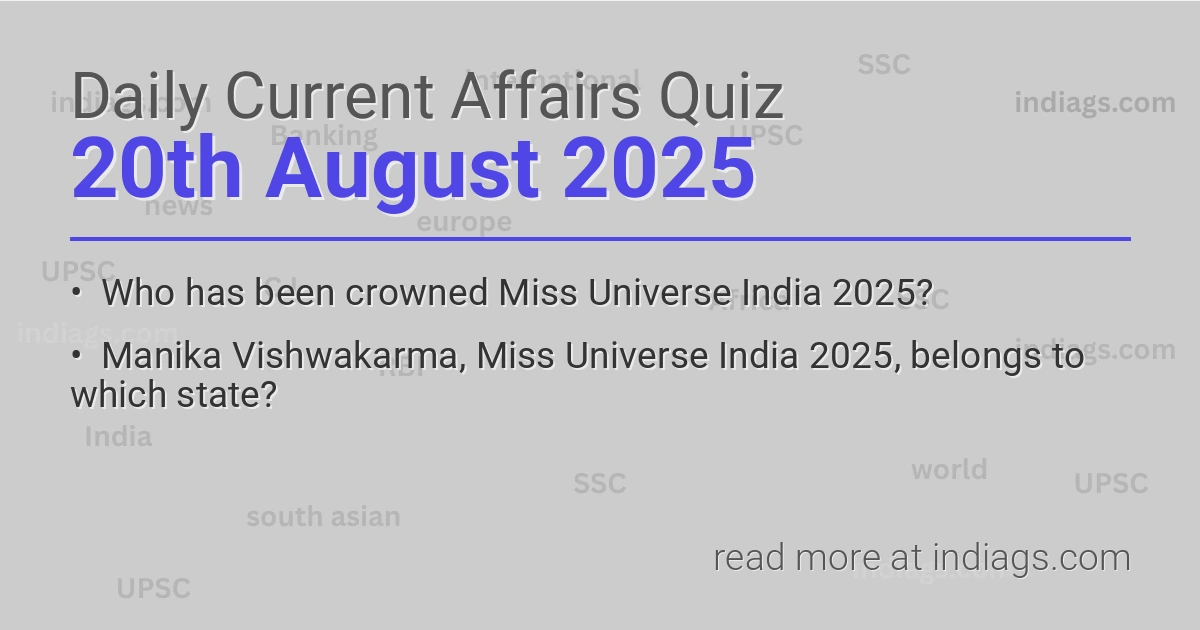 Image for the Daily Current Affairs Quiz of 20th August 2025 featuring top questions.