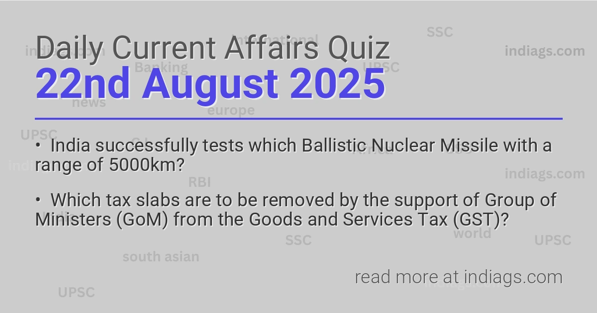 Image for the Daily Current Affairs Quiz of 22nd August 2025 featuring top questions.