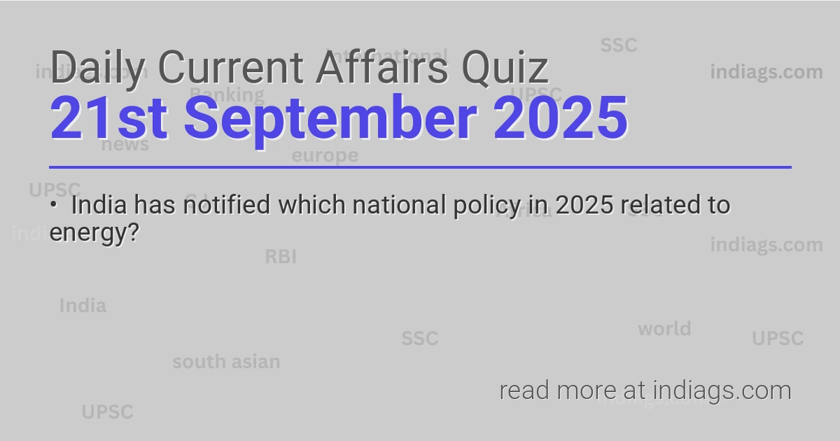 Image for the Daily Current Affairs Quiz of 21st September 2025 featuring top questions.