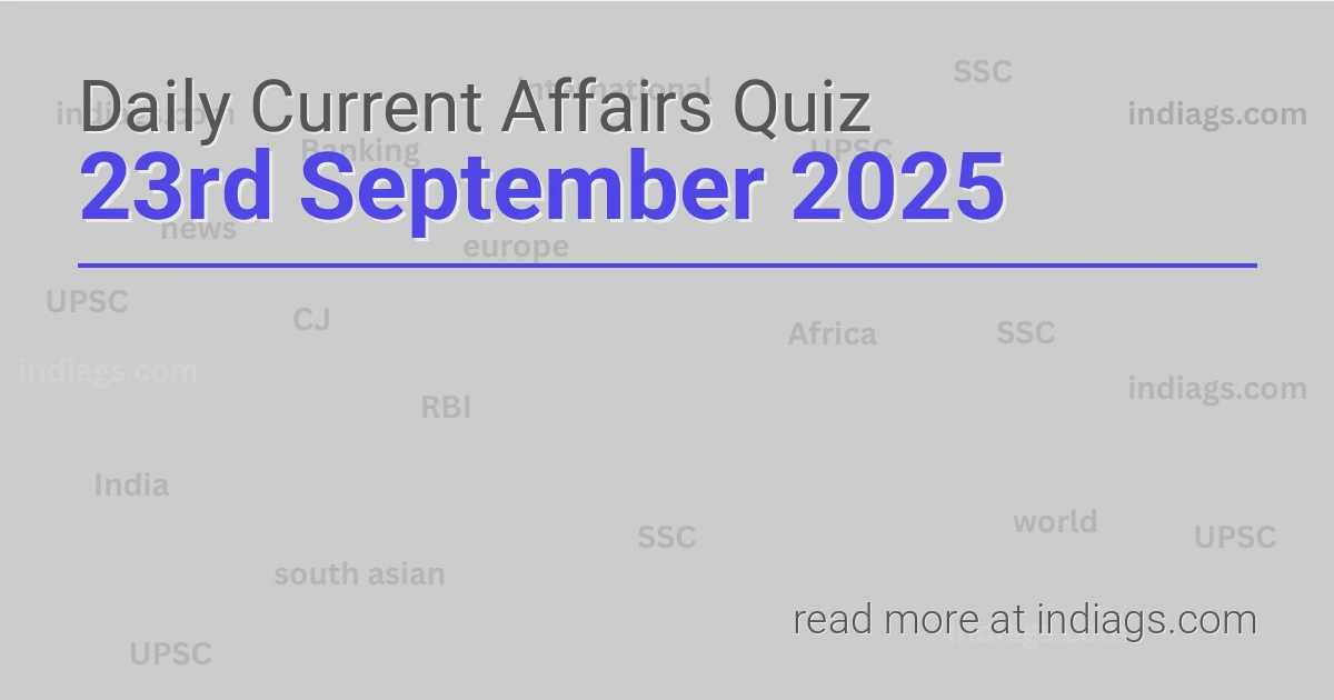 Image for the Daily Current Affairs Quiz of 23rd September 2025 featuring top questions.