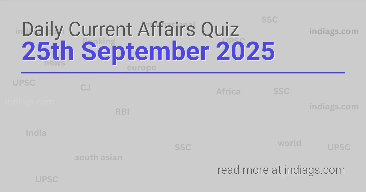 Image for the Daily Current Affairs Quiz of 25th September 2025 featuring top questions.
