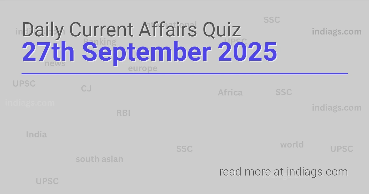 Image for the Daily Current Affairs Quiz of 27th September 2025 featuring top questions.