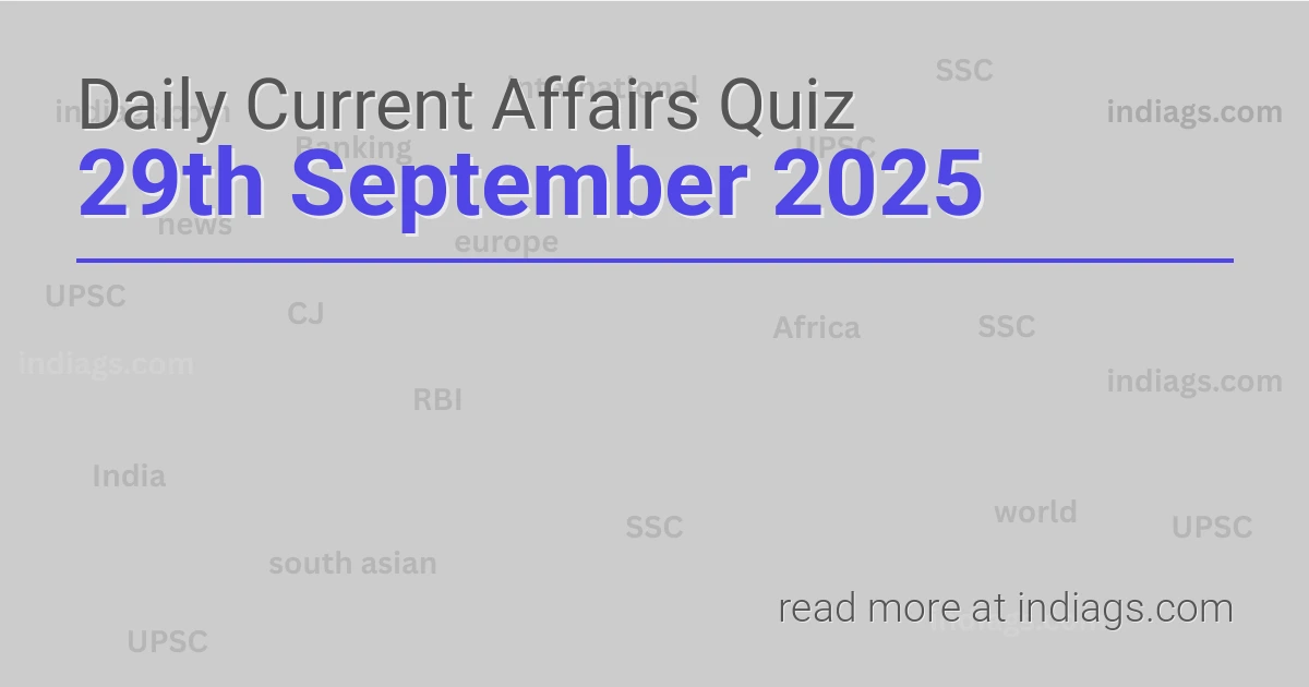 Image for the Daily Current Affairs Quiz of 29th September 2025 featuring top questions.