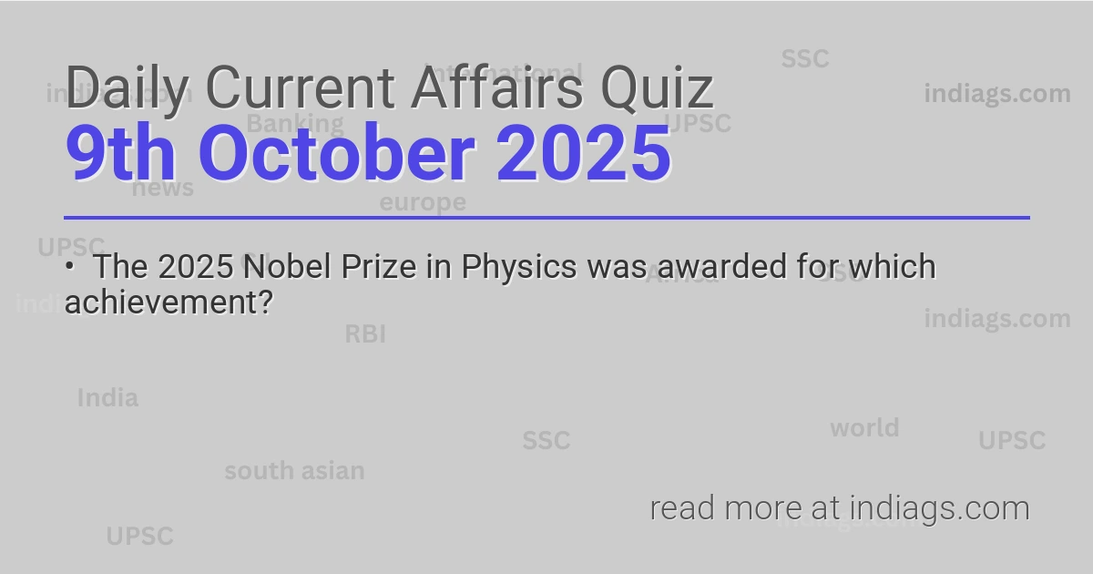 Image for the Daily Current Affairs Quiz of 9th October 2025 featuring top questions.