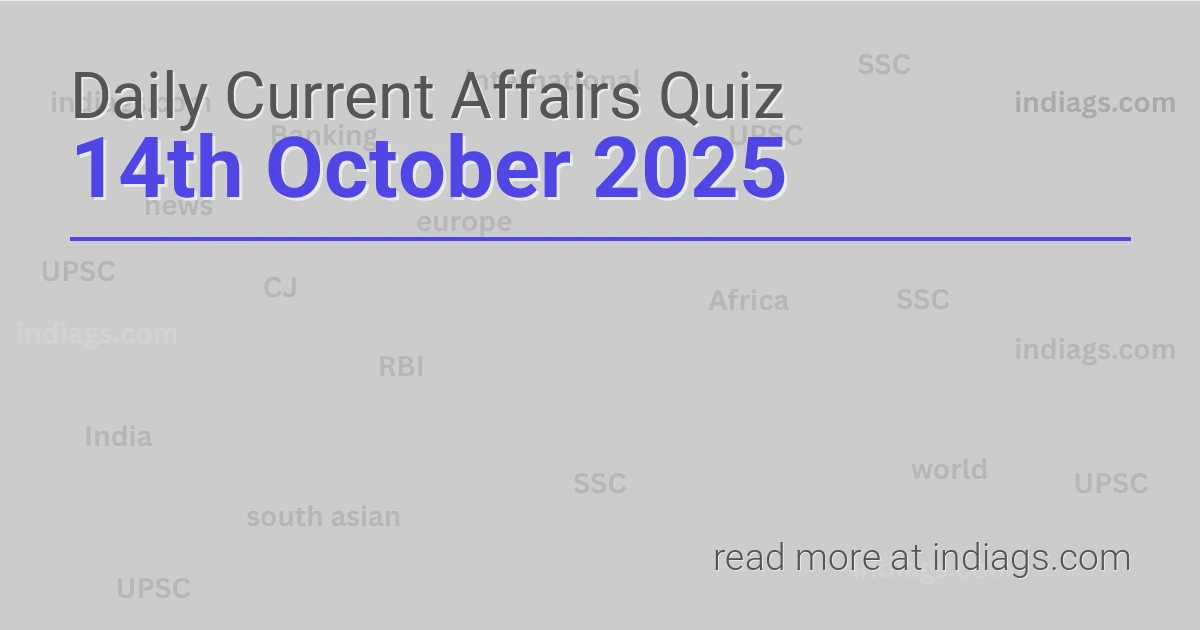 Image for the Daily Current Affairs Quiz of 14th October 2025 featuring top questions.