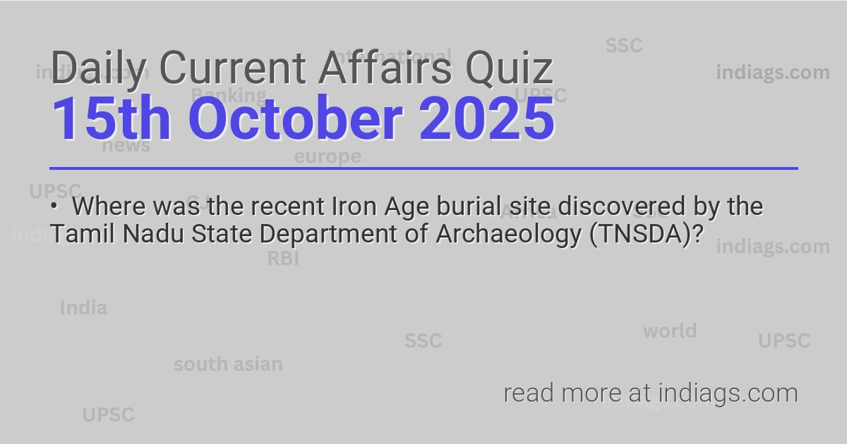 Image for the Daily Current Affairs Quiz of 15th October 2025 featuring top questions.
