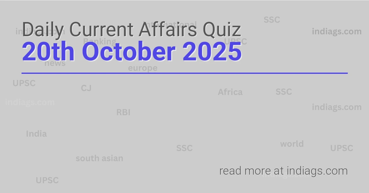 Image for the Daily Current Affairs Quiz of 20th October 2025 featuring top questions.