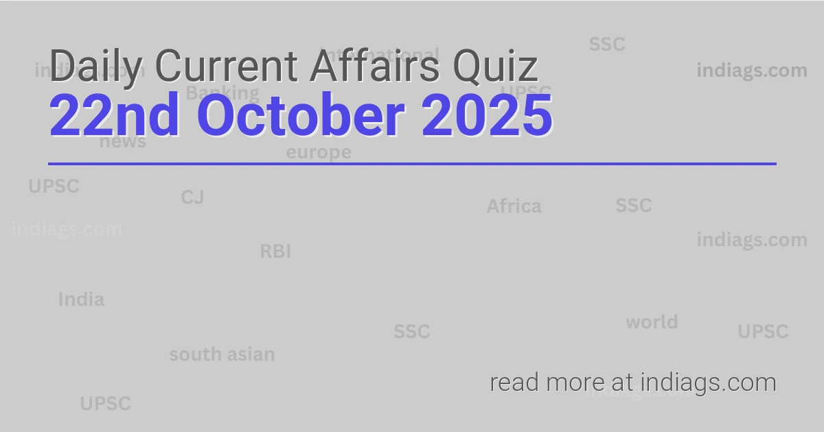 Image for the Daily Current Affairs Quiz of 22nd October 2025 featuring top questions.