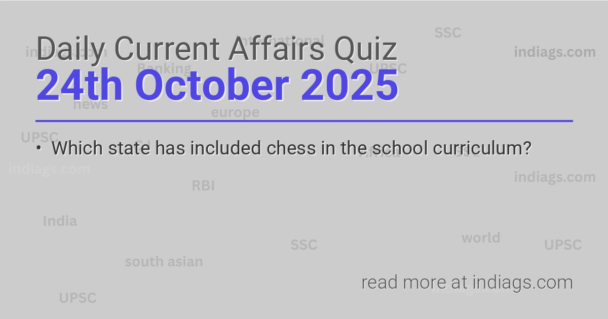 Image for the Daily Current Affairs Quiz of 24th October 2025 featuring top questions.