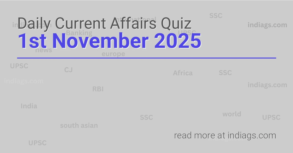 Image for the Daily Current Affairs Quiz of 1st November 2025 featuring top questions.