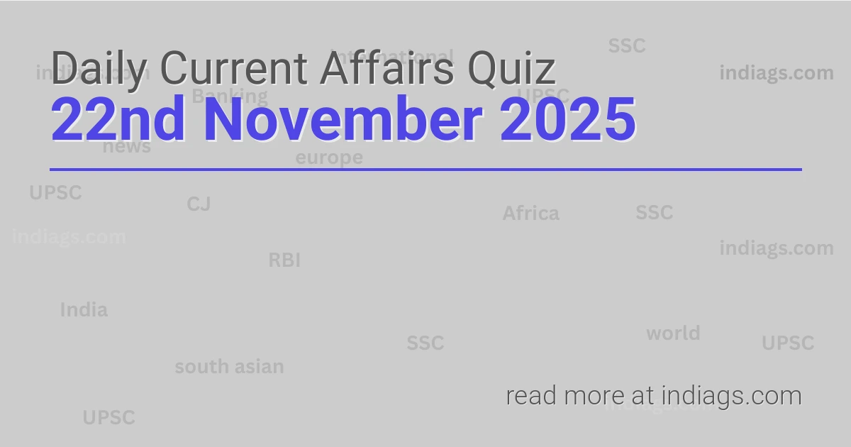 Image for the Daily Current Affairs Quiz of 22nd November 2025 featuring top questions.